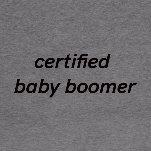 Certified baby boomer by Z And Z